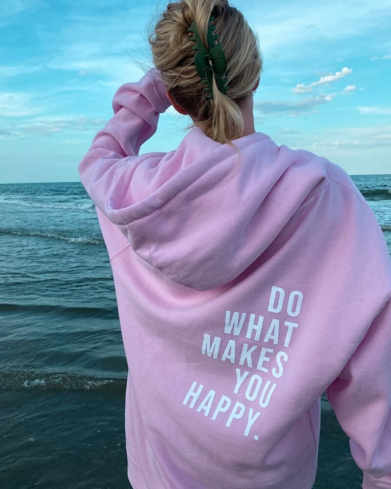 Do What Makes You Happy Hoodie